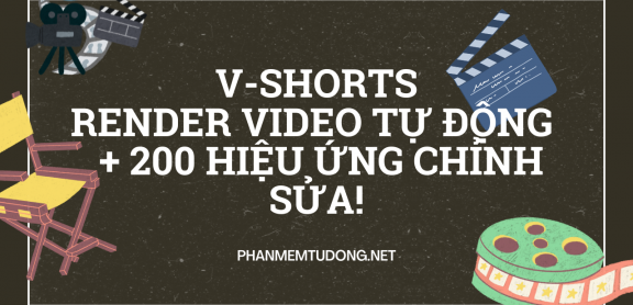 Render Video Tự Động Cực Nhanh + 200 Hiệu Ứng Chỉnh Sửa!