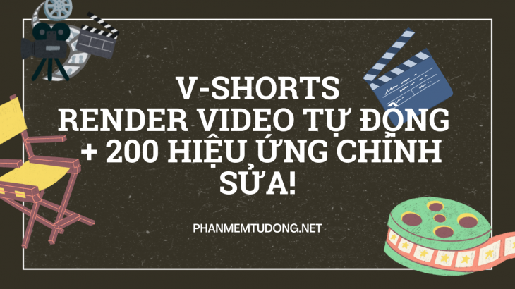  Render Video Tự Động Cực Nhanh + 200 Hiệu Ứng Chỉnh Sửa!